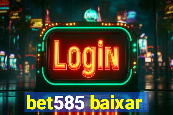 bet585 baixar